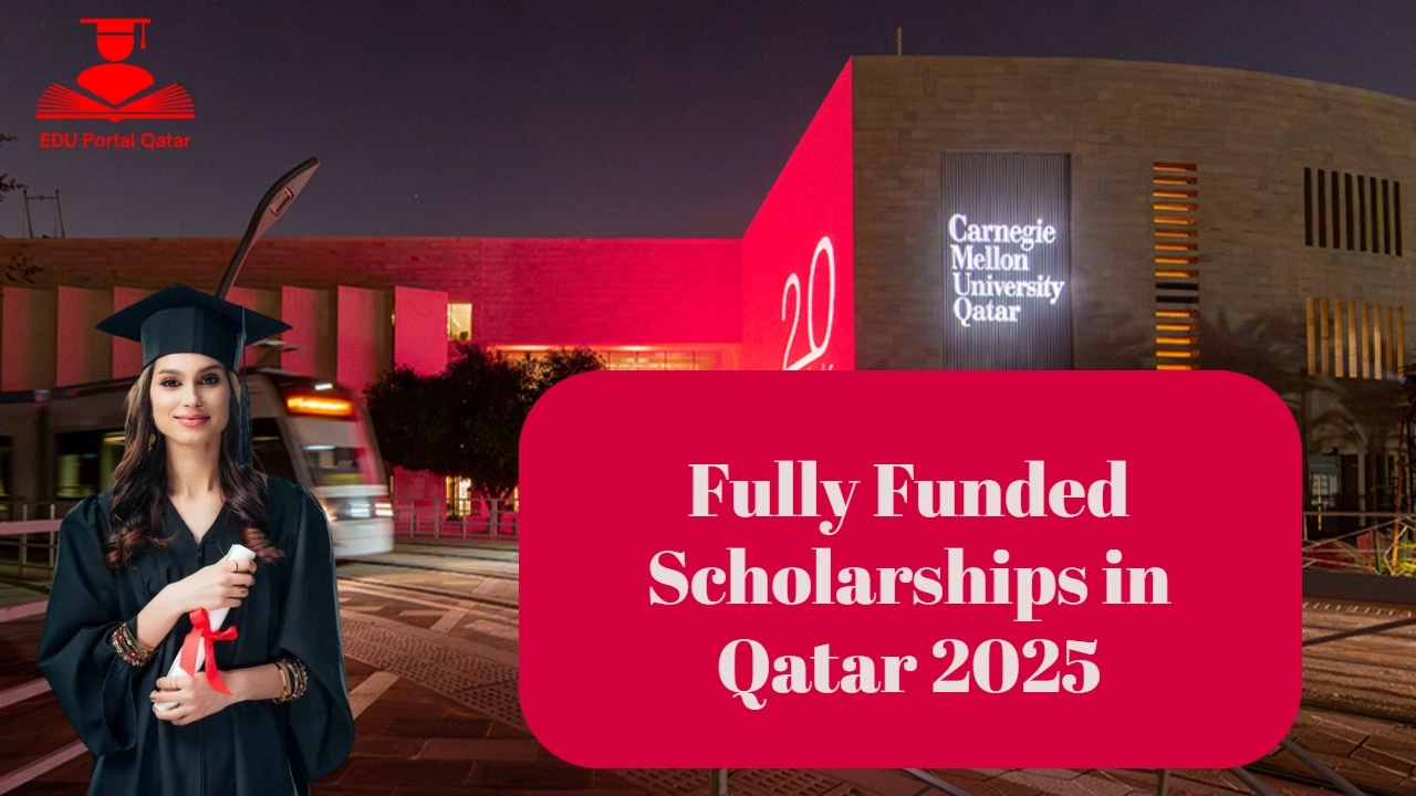 Fully Funded Scholarships in Qatar 2025