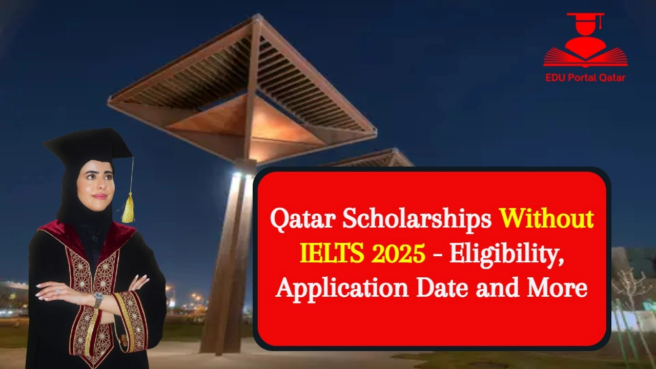Qatar Scholarships Without IELTS 2025