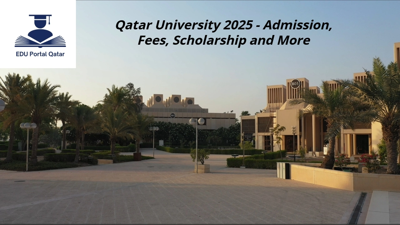 Qatar University 2025 - Admission, Fees, Scholarship and More