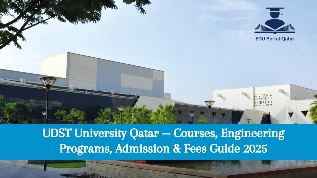 UDST University Qatar — Courses, Engineering Programs, Admission & Fees Guide 2025