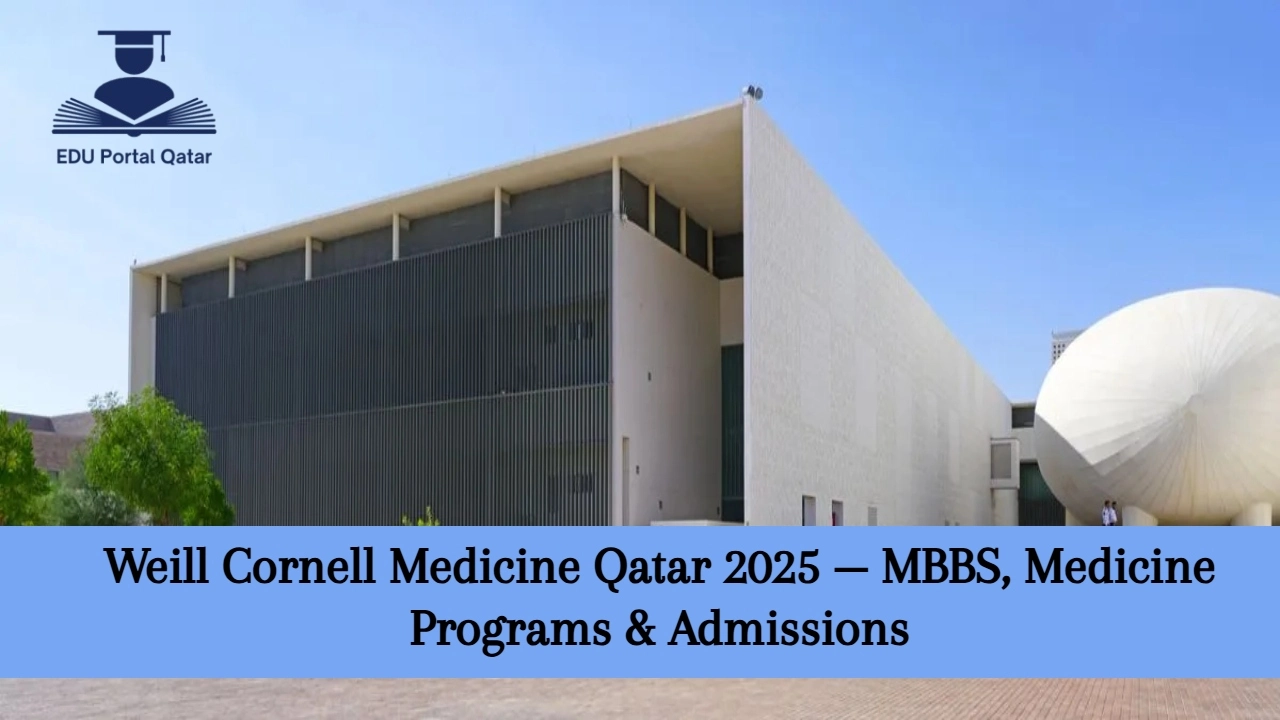 Weill Cornell Medicine Qatar 2025 — MBBS, Medicine Programs & Admissions