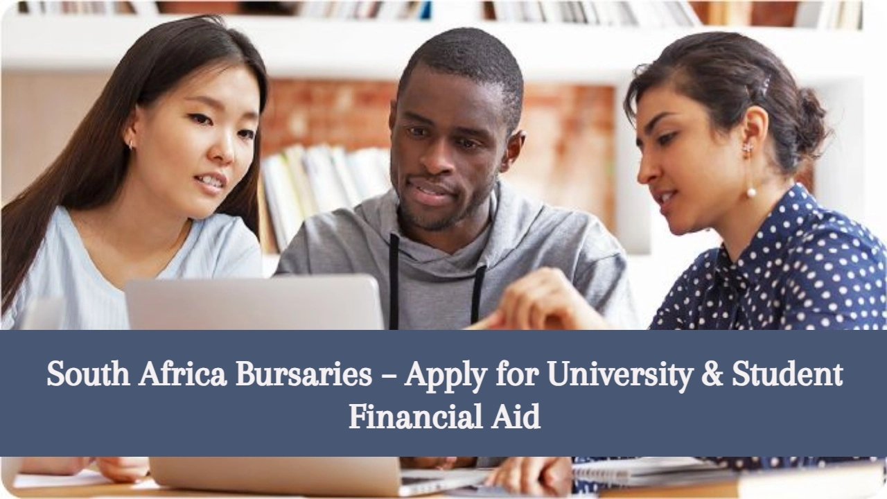 South Africa Bursaries 2026 – Apply for University & Student Financial Aid