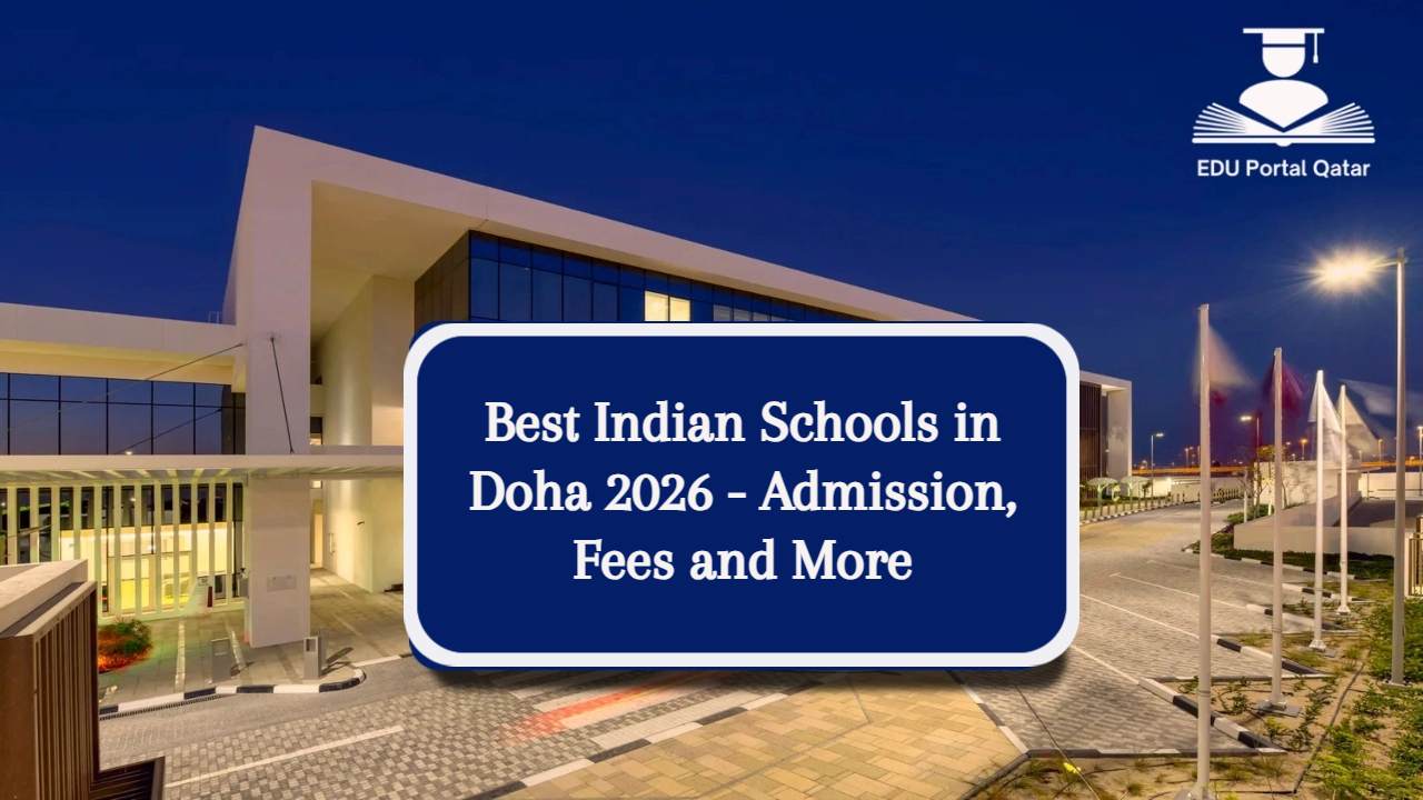 Best Indian Schools in Doha 2026 - Admission, Fees and More