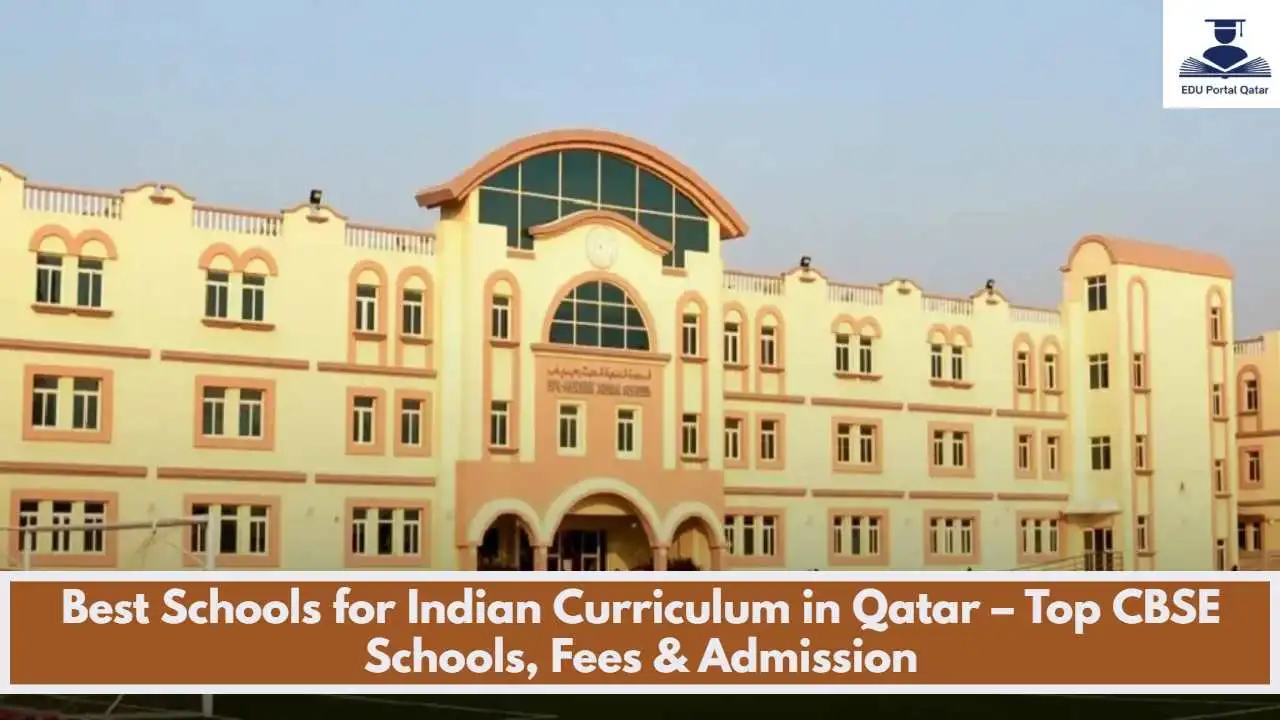 Best Schools for Indian Curriculum in Qatar – Top CBSE Schools, Fees & Admission