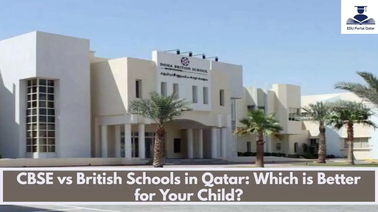 CBSE vs British Schools in Qatar: Which is Better for Your Child?