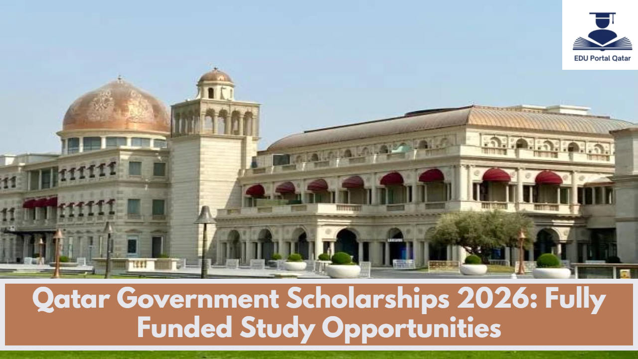 Qatar Government Scholarships 2026_ Fully Funded Study Opportunities
