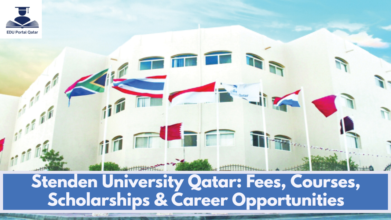 Stenden University Qatar: Fees, Courses, Scholarships & Career Opportunities