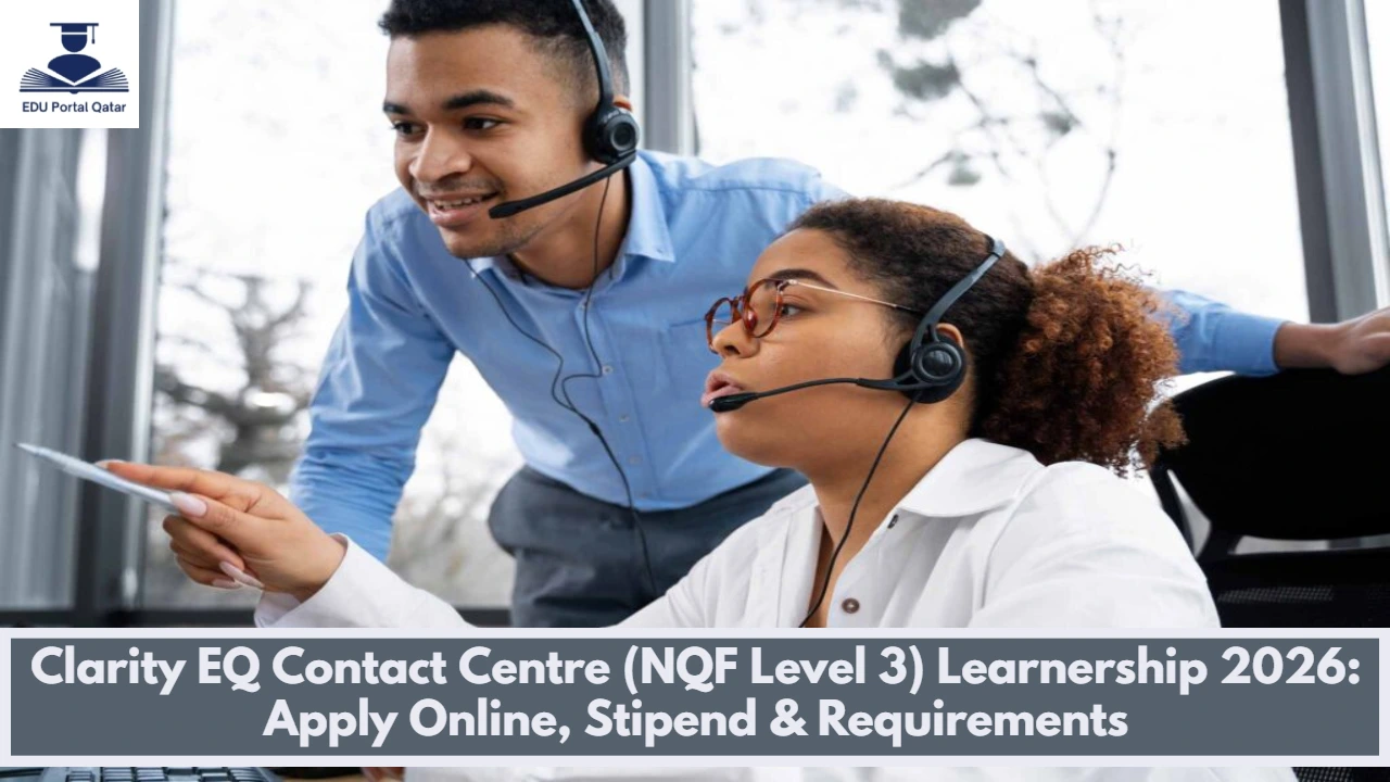 Clarity EQ Contact Centre (NQF Level 3) Learnership 2026: Apply Online, Stipend & Requirements