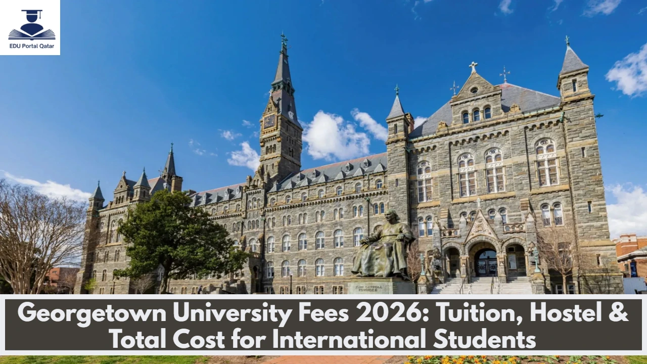 Georgetown University Fees 2026: Tuition, Hostel & Total Cost for International Students