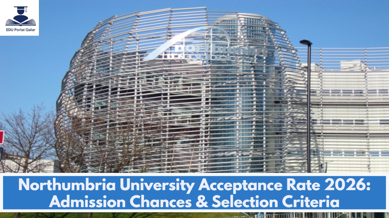 Northumbria University Acceptance Rate 2026: Admission Chances & Selection Criteria