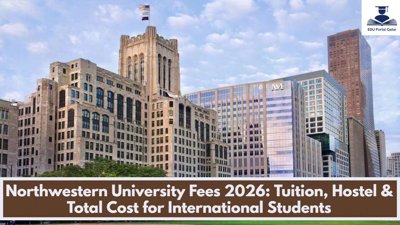 Northwestern University Fees 2026: Tuition, Hostel & Total Cost for International Students